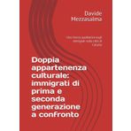 Doppia appartenenza culturale: immigrati di prima e seconda generazione a confronto: Una ricerca qualitativa sugli immigrati nella città di Catania