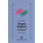 Doppia diagnosi. Tra tossicodipendenza e psicopatologia (Psicologia clinica e psicoterapia)