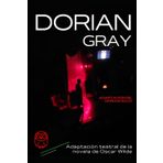 Dorian Gray: Adaptación teatral de la novela de Oscar Wilde