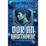 Dorian Hawthorne and the Hidden Galaxy (The Dorian Hawthorne Saga, Band 1)