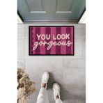 Dormot Dekoratif Dijital Paspas Kişiye Özel Tasarım You Look Gorgeous Kapı Önü Paspas 70x45cm