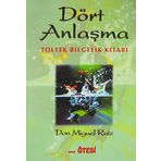 Dört Anlaşma: Toltek Bilgelik Kitabı - Don Miguel Ruiz