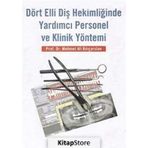 Dört Elli Diş Hekimliğinde Yardımcı Personel ve Klinik Yöntemi - Mehmet Ali Kılıçarslan