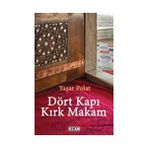 DÖRT KAPI KIRK MAKAM - ESAT KORKMAZ