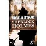 DÖRTLÜ İTTİFAK SHERLOCK HOLMES - ARTHUR CONAN DOYLE