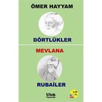 DÖRTLÜKLER - RUBAILER - MEVLANA CELALEDDIN RUMI, ÖMER HAYYAM