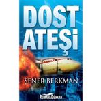 DOST ATEŞI - ŞENER BERKMAN