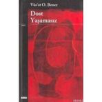 Dost Yaşamasız - Vüs'at O. Bener
