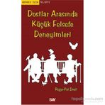 Dostlar Arasında Küçük Felsefe Deneyimleri - Roger-Pol Droit