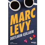 Dostlarım Aşklarım - Marc Levy