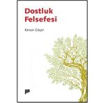 Dostluk Felsefesi - Kenan Göçer