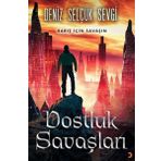 Dostluk Savaşları - Deniz Selçuk Sevgi
