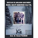 Dostluk ve Anıların Anatomisi - Hasan Yıldırım