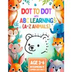 DOT to DOT ABC LEARNING: Step-by-Step Alphabet Learning with Uppercase & Lowercase Letters, Fun Dot Art, and 26 Animals — For Kids Ages 3-6 to Boost Fine Motor Skills and ABC Order Mastery