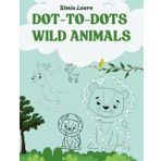 Dot To Dots Wild Animals: A Tracing and Counting Adventure for Kids Ages 4–8 | Includes Fun Animal Facts | Zimis Learn Activity Book