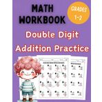 Double Digit Addition Practice Workbook (Without Regrouping): Fun & Easy Math Worksheets for 1st and 2nd Grade | 2-Digit Addition Problems with Answer Key