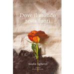 Dove il mondo resta fuori (Perle. Narrativa)
