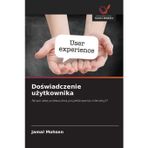 Do¿wiadczenie u¿ytkownika: Nowa idea przewodnia projektowania interakcji?
