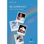 Dr. Alper Kaya Yaşamı ve ALS ile Yolculuğu Kemal Arı