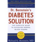 Dr Bernstein's Diabetes Solution: A Complete Guide To Achieving Normal Blood Sugars, 4th Edition