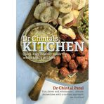 Dr Chintal's Kitchen: Quick, Easy, Healthy Meals the Whole Family Will Love