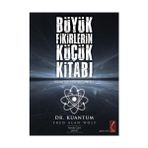 DR. KUANTUM´DAN BÜYÜK FIKIRLERIN KÜÇÜK KİTABI BILIMIN RUHLA BULUŞTUĞU NOKTA - FRED ALAN WOLF