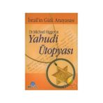 DR. MICHAEL HİGGER'IN YAHUDI ÜTOPYASI İSRAİL'İN GIZLI ANAYASASI - MICHAEL HIGGER