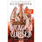 Dragon Cursed – Zeig keine Gnade (Dragon Cursed 1): Roman | Romantasy für Drachen-Fans – der neue Pageturner von Bestsellerautorin Elise Kova