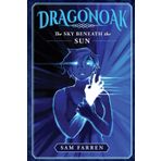 Dragonoak: The Sky Beneath The Sun