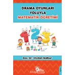 Drama Oyunları Yoluyla Matematik Öğretimi Dorlion Yayınevi