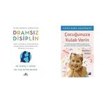 Dramsız Disiplin ÇOCUĞUNUZA KULAK VERİN: 2 ila 8 yaş arasındaki çocuğunuzun sorunlarına kalıcı çözümler -2 Kitap Set