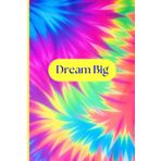 Dream Big: A Kaleidoscope of Vibrant, Artistic Patterns Notebook/Journal- Matte "6 X 9" Lined Pages