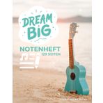 Dream Big Notenheft 129 Seiten