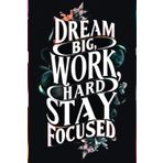 Dream Big Work Hard Stay Focused Notebook Lined: Daily Planner & Goal Tracker for Entrepreneurs, Students & High Achievers - Undated Notebook for Time Management, Habit Tracking & Success Planning