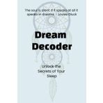 Dream Decoder: unlock the secrets of your sleep: Dream Journal with Easy to Read Print for insight, creativity and more | 6x9 inches, 101 pages