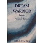 Dream Warrior: Passages of a Creative-Scholar