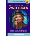Drei Wahrheiten, Zwei Lügen: Fünf Unglaubliche Geschichten. Drei Sind Echt. Zwei Nicht. Finde die Fakes