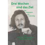 Drei Wochen sind das Ziel - Das Fastenbuch von Frank Arlig: Eine unperfekte Selbsterfahrung mit Familienanschluss - das Taschenbuch