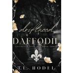 Driftwood Daffodil 3: A Dark Mafia High School Bully Romance (Louisiana Made Men, Band 3)