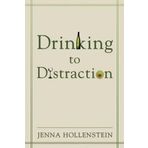 Drinking to Distraction by Hollenstein, Jenna (2013) Paperback