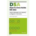DSA dopo la Linea Guida ISS 2022. Tutte le domande (e le risposte) su diagnosi e intervento (Le guide Erickson)