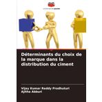 Déterminants du choix de la marque dans la distribution du ciment