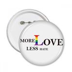 Dthinker 5 Adet XL LGBT Gökkuşağı Bayrağı More Love Less Hate Yuvarlak İğneler Rozet Düğme Giysi Dekorasyon