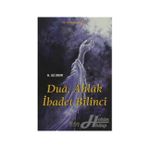 DUA AHLAK İBADET BILINCI - H. ALI AKAR