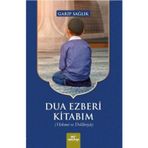 Dua Ezberi Kitabım - Hikmet ve Delilleriyle