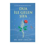 DUA İLE GELEN ŞIFA - ARIF ARSLAN