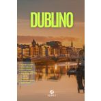 DUBLINO: Guida Completa. Prepara il viaggio. Alloggi e abbonamenti consigliati. Gustati la gastronomia ed Esplora le meraviglie della capitale irlandese