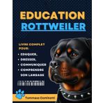 ÉDUCATION DE Rottweiler: Livre complet pour Eduquer, Dresser, communiquer Avec votre chien Amstaff et comprendre son langage.