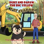 Duke and Papaw: The Big Yellow Excavator