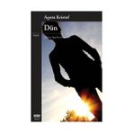 DÜN - AGOTA KRISTOF